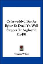 Cyfarwyddyd Byr Ac Eglur Er Deall Yn Well Swpper Yr Arglwydd (1848)