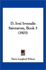 D. Ivni Ivvenalis Satvrarvm, Book 5 (1903)