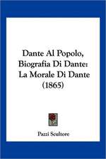 Dante Al Popolo, Biografia Di Dante