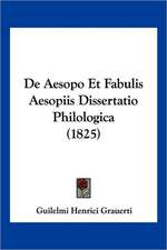 De Aesopo Et Fabulis Aesopiis Dissertatio Philologica (1825)