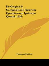 De Origine Et Compositione Surarum Qoranicarum Ipsiusque Qorani (1856)