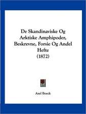 De Skandinaviske Og Arktiske Amphipoder, Beskrevne, Forsie Og Andel Hefte (1872)