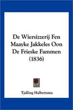 De Wiersizzerij Fen Maayke Jakkeles Oon De Frieske Fammen (1836)