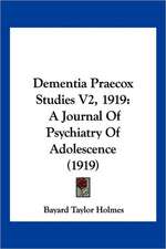 Dementia Praecox Studies V2, 1919