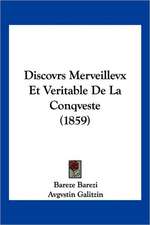 Discovrs Merveillevx Et Veritable De La Conqveste (1859)