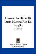 Discorso In Difesa Di Lucio Murena Reo De Broglio (1891)