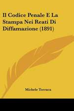 Il Codice Penale E La Stampa Nei Reati Di Diffamazione (1891)