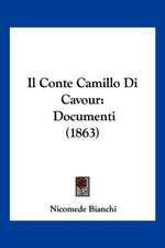 Il Conte Camillo Di Cavour