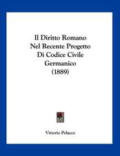 Il Diritto Romano Nel Recente Progetto Di Codice Civile Germanico (1889)