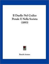 Il Duello Nel Codice Penale E Nella Societa (1893)