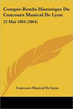 Compte-Rendu Historique Du Concours Musical De Lyon