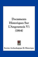 Documents Historiques Sur L'Angoumois V1 (1864)