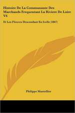 Histoire De La Communaute Des Marchands Frequentant La Riviere De Loire V6