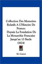 Collection Des Memoires Relatifs A L'Histoire De France