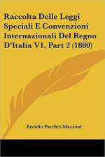 Raccolta Delle Leggi Speciali E Convenzioni Internazionali Del Regno D'Italia V1, Part 2 (1880)