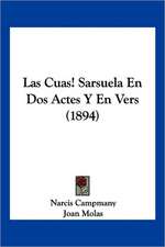 Las Cuas! Sarsuela En Dos Actes Y En Vers (1894)