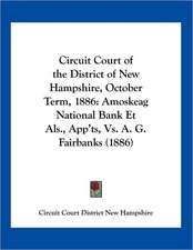 Circuit Court of the District of New Hampshire, October Term, 1886