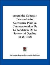 Assemblee Generale Extraordinaire Convoquee Pour La Commemoration De La Fondation De La Societe