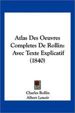 Atlas Des Oeuvres Completes De Rollin