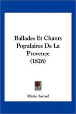 Ballades Et Chants Populaires De La Provence (1826)