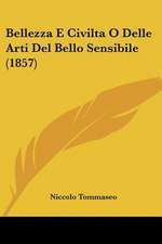 Bellezza E Civilta O Delle Arti Del Bello Sensibile (1857)