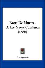 Brots De Murtra