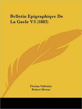 Bvlletin Epigraphiqve De La Gavle V3 (1883)