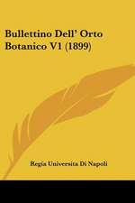 Bullettino Dell' Orto Botanico V1 (1899)