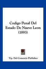 Codigo Penal Del Estado De Nuevo Leon (1893)