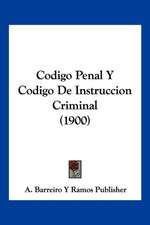 Codigo Penal Y Codigo De Instruccion Criminal (1900)