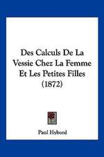 Des Calculs De La Vessie Chez La Femme Et Les Petites Filles (1872)