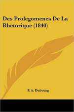 Des Prolegomenes De La Rhetorique (1840)