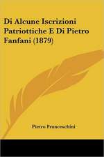 Di Alcune Iscrizioni Patriottiche E Di Pietro Fanfani (1879)