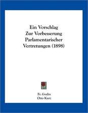 Ein Vorschlag Zur Vorbesserung Parlamentarischer Vertretungen (1898)