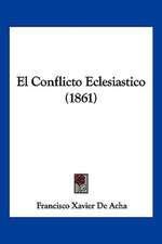 El Conflicto Eclesiastico (1861)