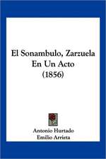 El Sonambulo, Zarzuela En Un Acto (1856)