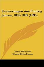 Erinnerungen Aus Funfzig Jahren, 1839-1889 (1893)