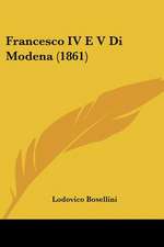 Francesco IV E V Di Modena (1861)