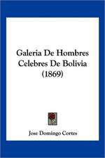 Galeria De Hombres Celebres De Bolivia (1869)