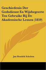 Geschiedenis Der Godsdienst En Wijsbegeerte Ten Gebruike Bij De Akademische Lessen (1859)