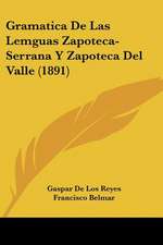 Gramatica De Las Lemguas Zapoteca-Serrana Y Zapoteca Del Valle (1891)