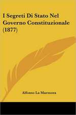 I Segreti Di Stato Nel Governo Constituzionale (1877)