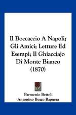 Il Boccaccio A Napoli; Gli Amici; Letture Ed Esempi; Il Ghiacciajo Di Monte Bianco (1870)