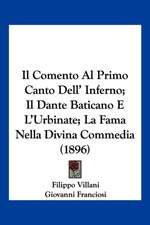 Il Comento Al Primo Canto Dell' Inferno; Il Dante Baticano E L'Urbinate; La Fama Nella Divina Commedia (1896)