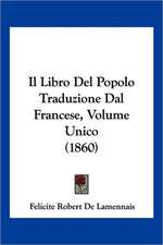 Il Libro Del Popolo Traduzione Dal Francese, Volume Unico (1860)