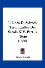 Il Libro Di Sidrach Testo Inedito Del Secolo XIV, Part 1