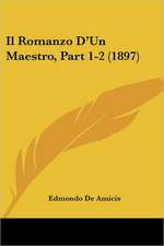 Il Romanzo D'Un Maestro, Part 1-2 (1897)