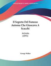 Il Segreto Del Famoso Automa Che Giuocava A Scacchi