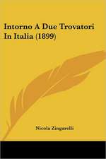 Intorno A Due Trovatori In Italia (1899)