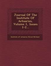 Journal of the Institute of Actuaries, Volume 1, Issues 1-2...